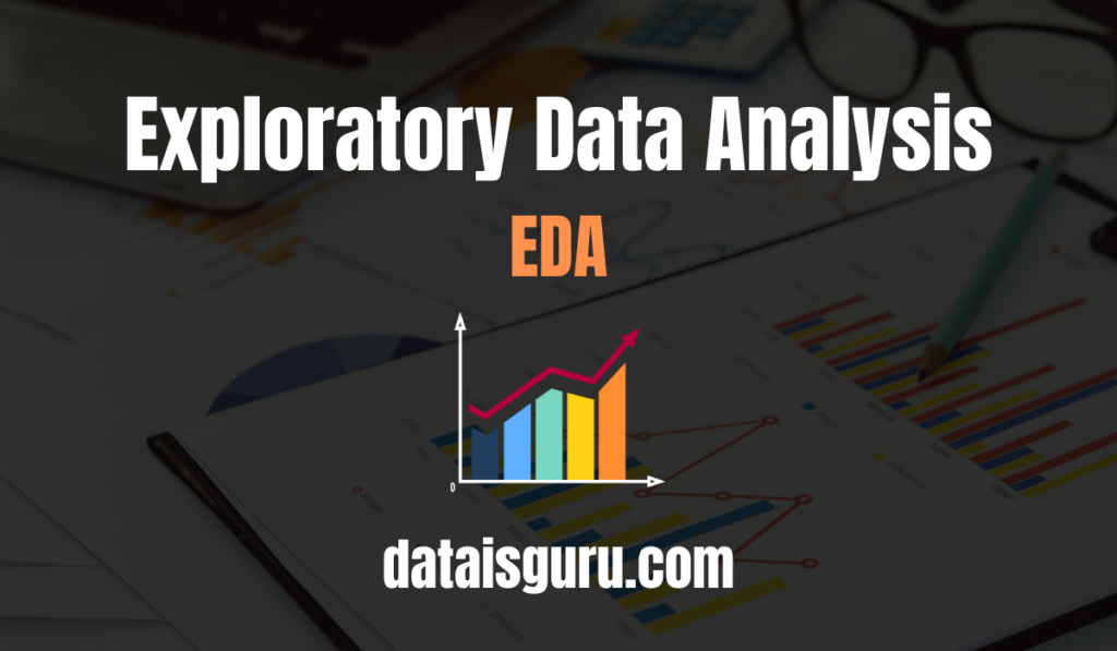 What is Exploratory data analysis. what is eda